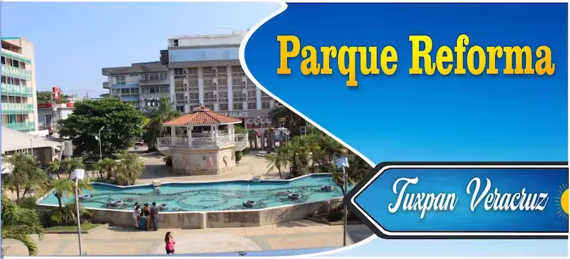 Parque Reforma en Tuxpan Veracruz, lugar emblemático y atractivo turístico familiar.