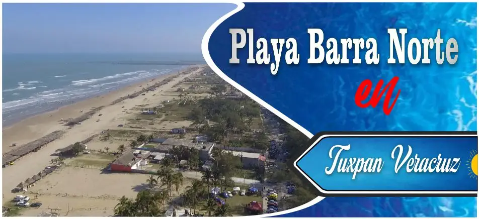 Vista aérea panorámica y banner turístico de Playa Barra Norte en Tuxpan Veracruz, mostrando la zona de palapas, restaurantes y estacionamiento junto al mar.