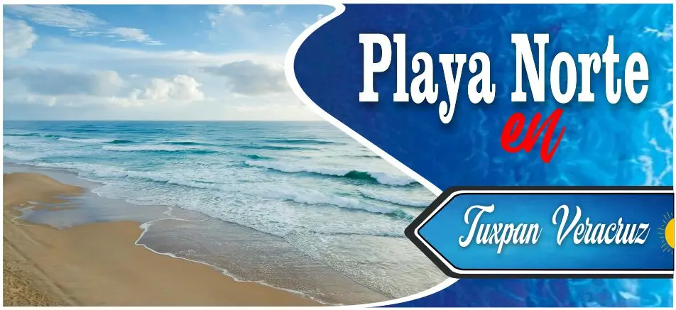 Banner turístico de Playa Norte en Tuxpan Veracruz mostrando la extensa franja de arena dorada y el oleaje suave del mar.
